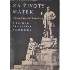 František Pachner - Za životy matek - životní drama I.F. Semmelweise